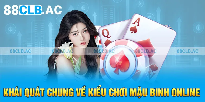 Khái quát chung về kiểu chơi mậu binh online