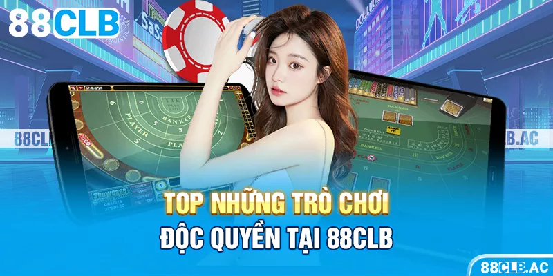 Top những trò chơi độc quyền tại 88CLB