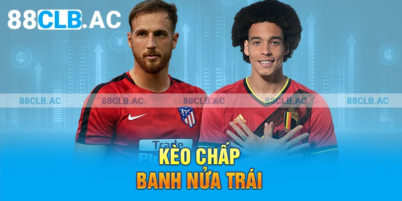 Kèo chấp banh nửa trái